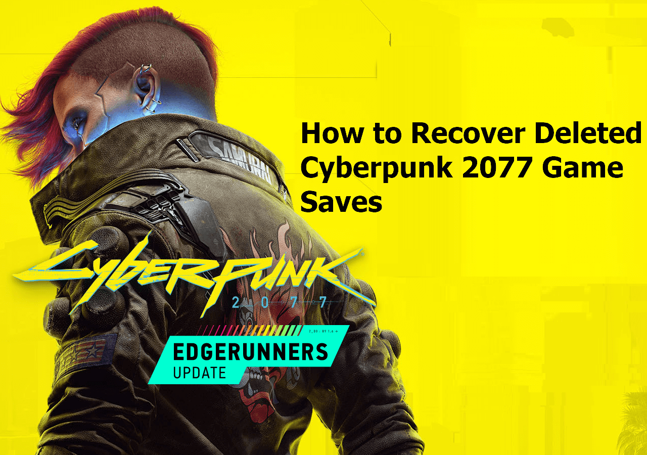 2 Ways Cyberpunk 2077 Recover Deleted Game Saves On PC Xbox EaseUS   Cyberpunk 2077 Recover Deleted Save 