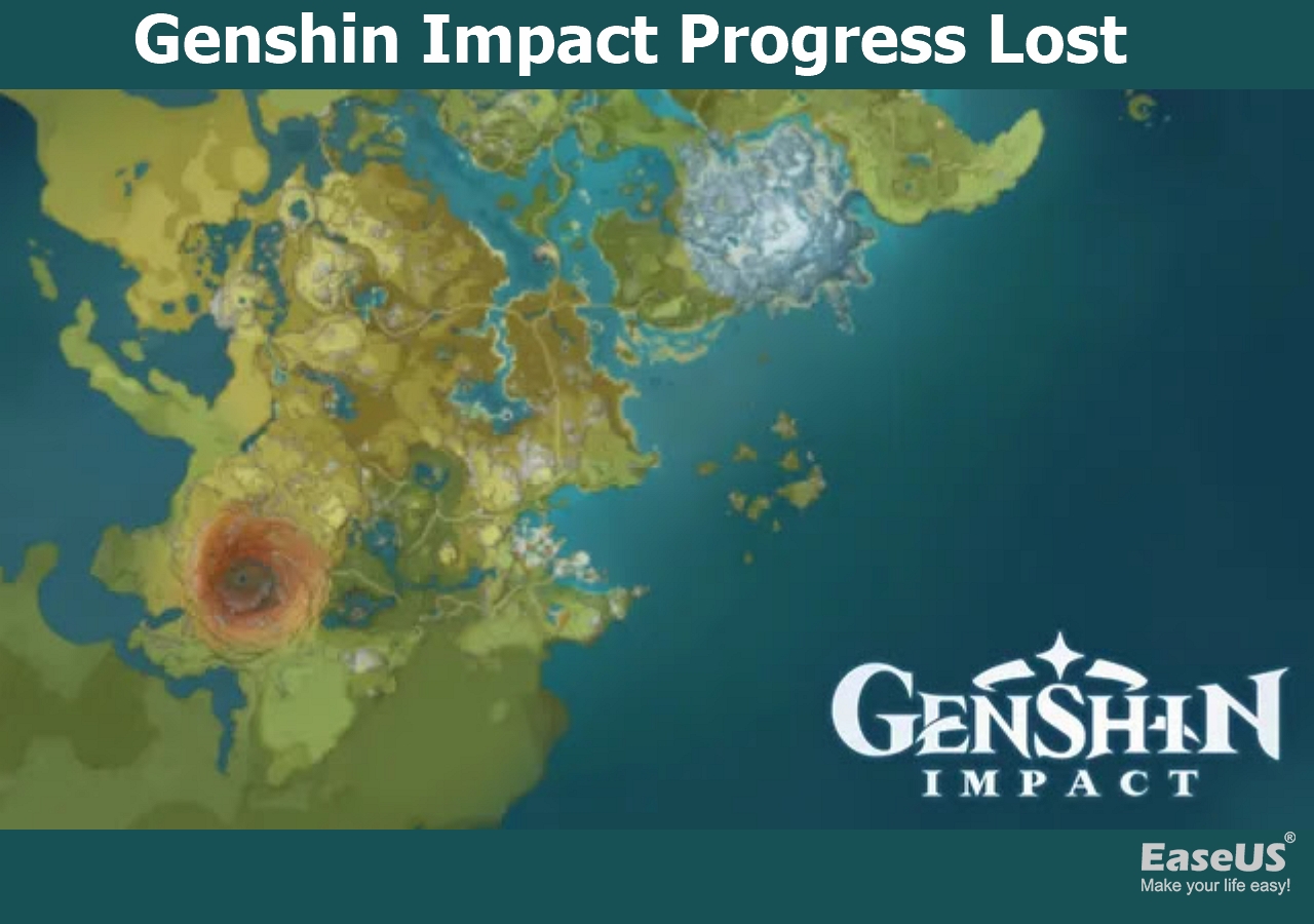 Genshin Impact Progress Lost | Recover Lost Game Progress - EaseUS