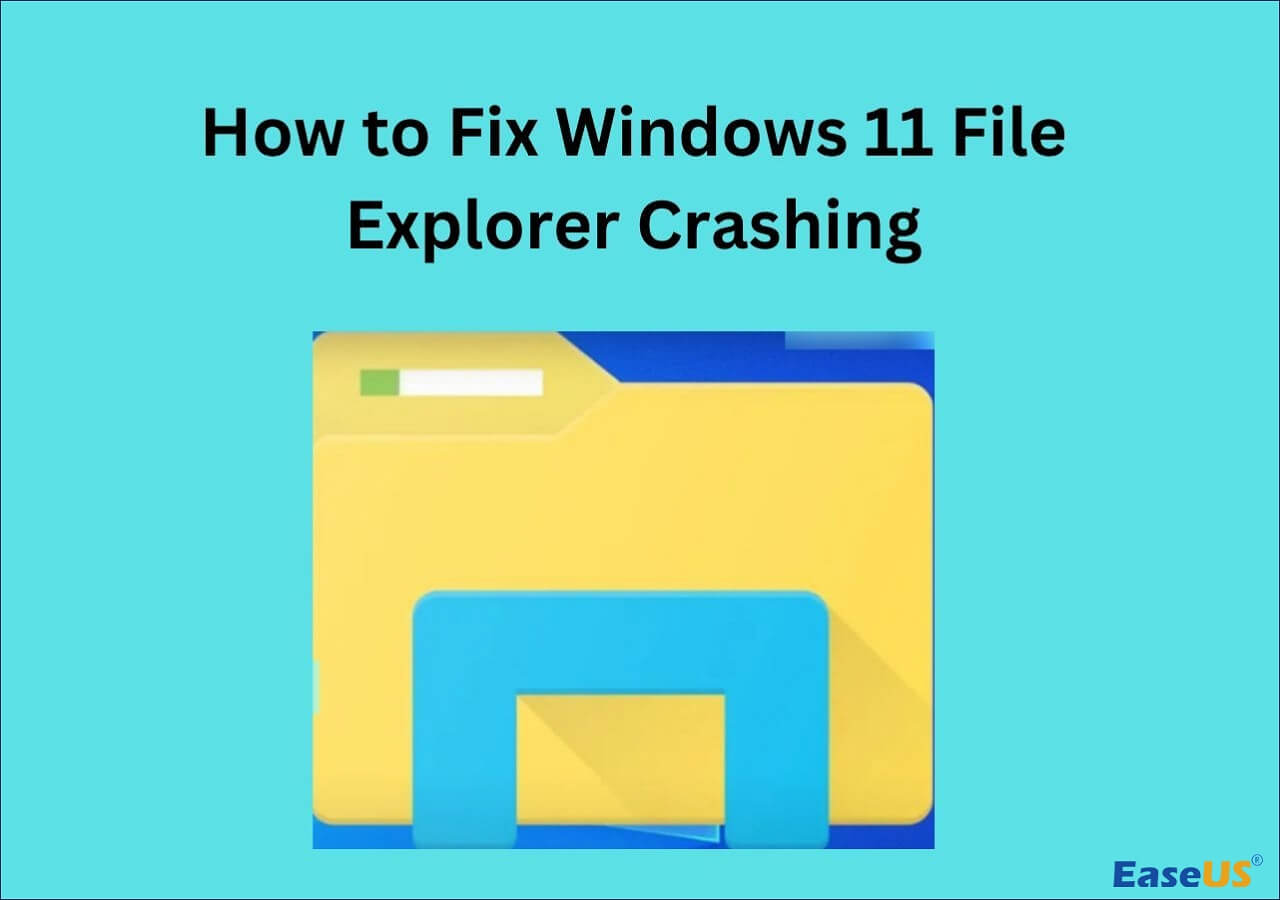 How to Fix Windows 11 File Explorer Crashing (8 Ways)