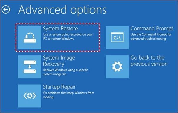 click the Advanced option and then go on and select System Restore