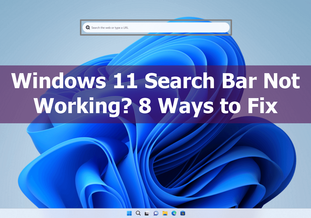 Windows 11 Search Bar Not Working? 8 Ways to Fix - EaseUS