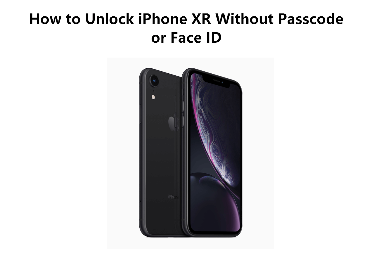 guide-how-to-unlock-iphone-xr-without-passcode-or-face-id-easeus