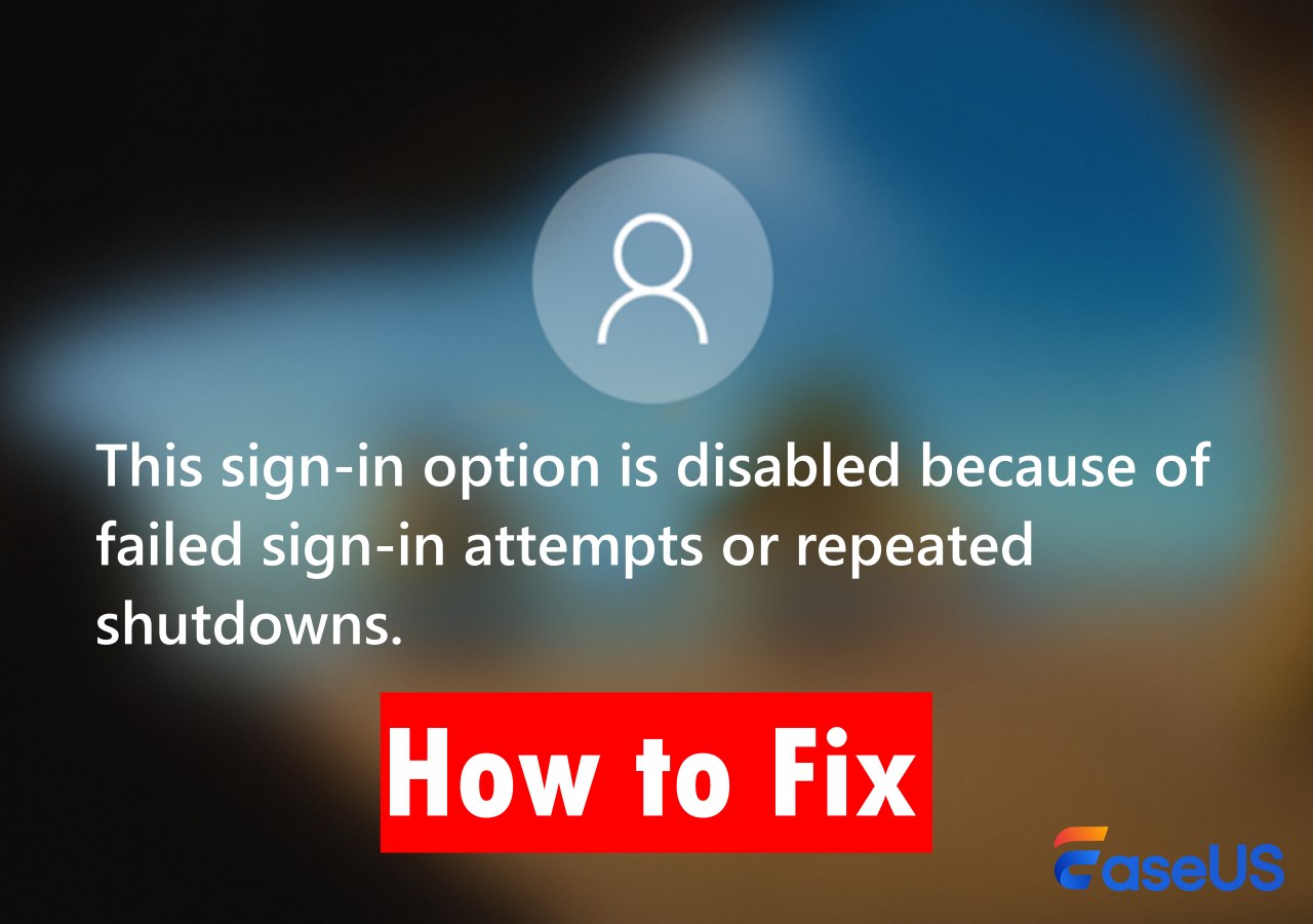 How to Fix &lsquo;This Sign-In Option Is Disabled Because of Failed Sign 