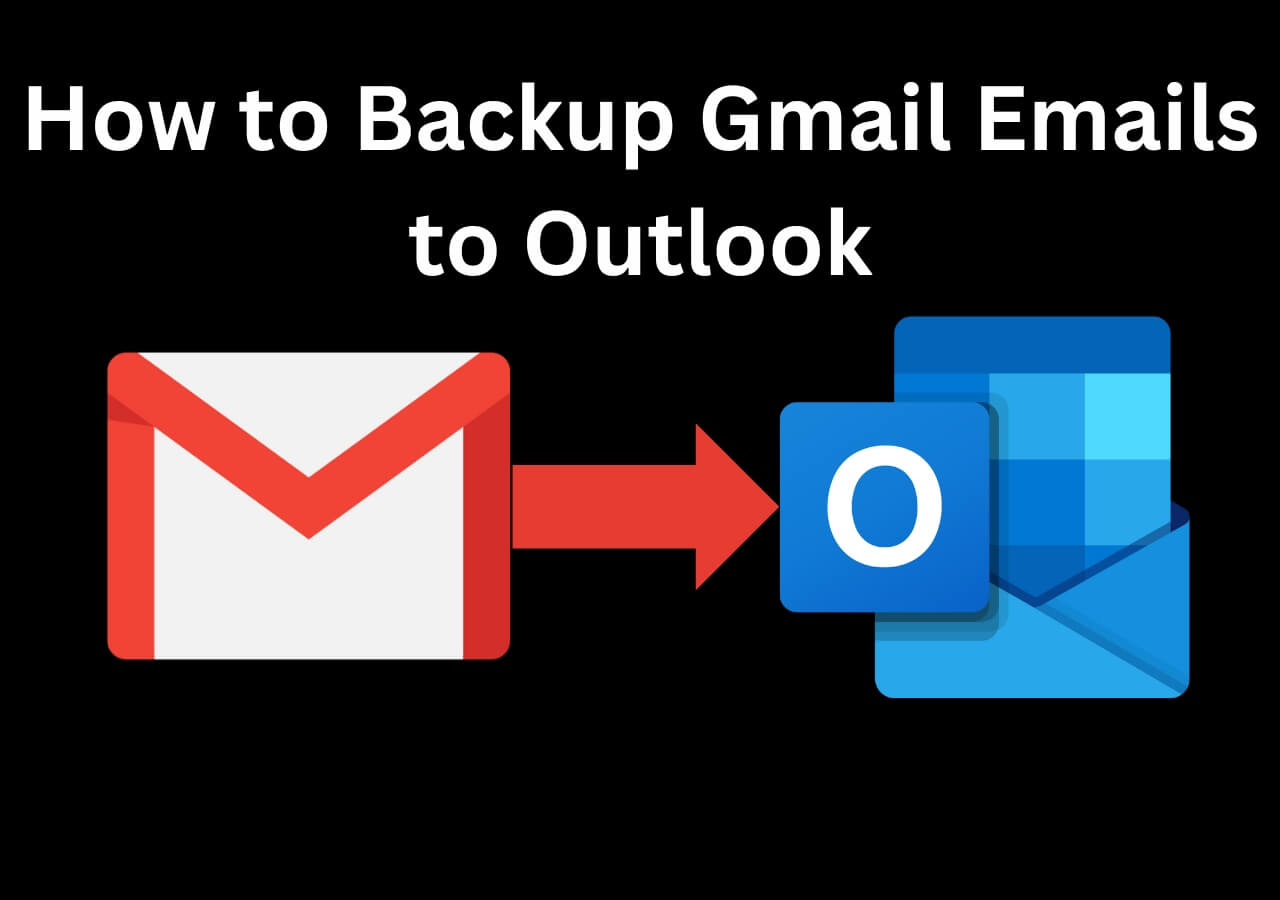 How to Backup Gmail Emails to Outlook (3 Ways) - EaseUS