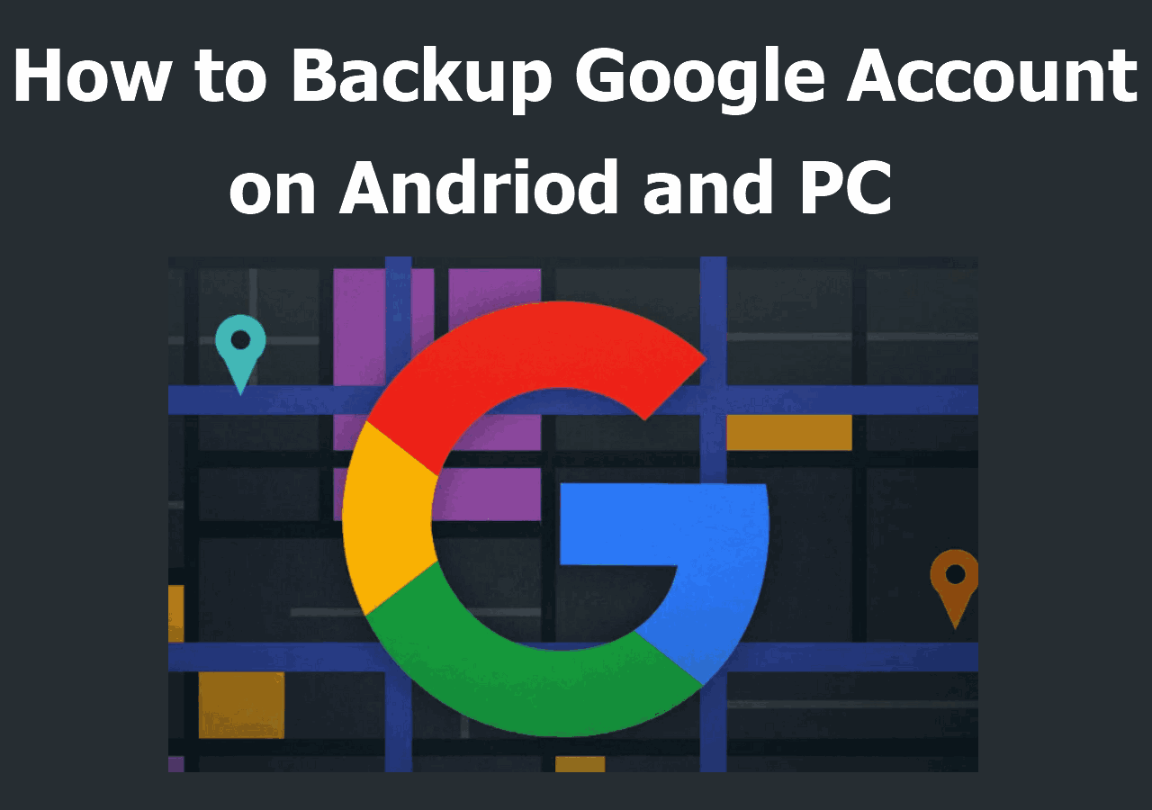 For Android and PC] How to Backup Google Account - EaseUS