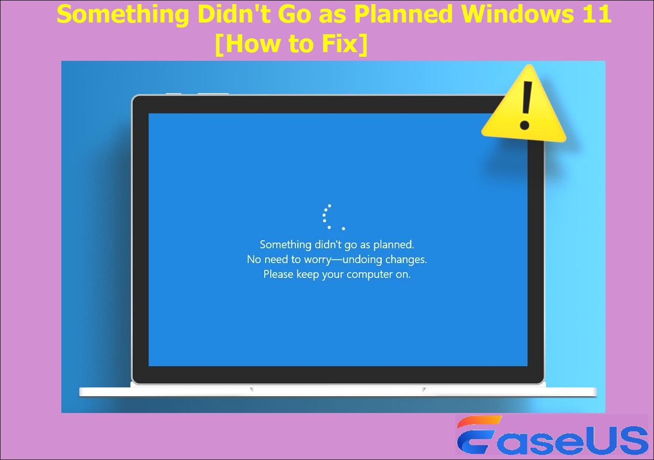 Something Didn't Go as Planned Windows 11 (10 Methods Included)